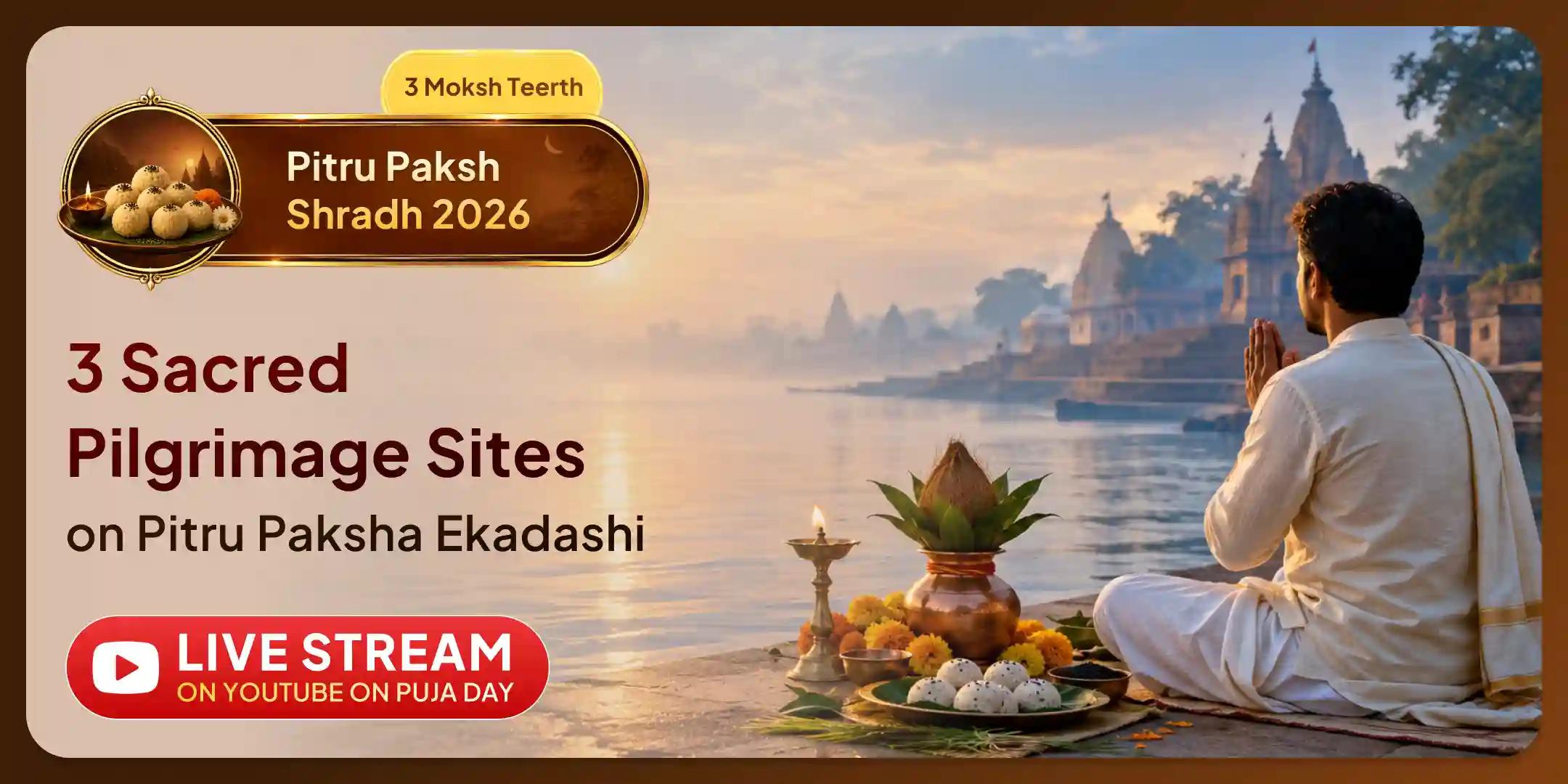 Pitru Paksha Ekadashi 3 Maha Punya Dham - Narayan Bali, Naag Bali Yam Dand Mukti Puja and Gangotri Ganga Dudh Abhishek Pitru Paksha Ekadashi 3 Maha Punya Dham - Narayan Bali, Naag Bali Yam Dand Mukti Puja and Gangotri Ganga Dudh Abhishek