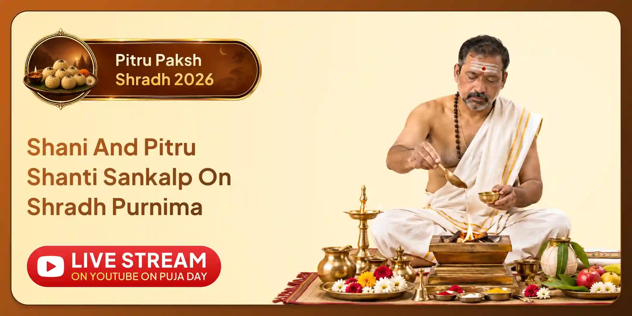 Shani & Shradh Purnima: Shani Shanti Puja & Pitru Shanti Puja Shani & Shradh Purnima: Shani Shanti Puja & Pitru Shanti Puja