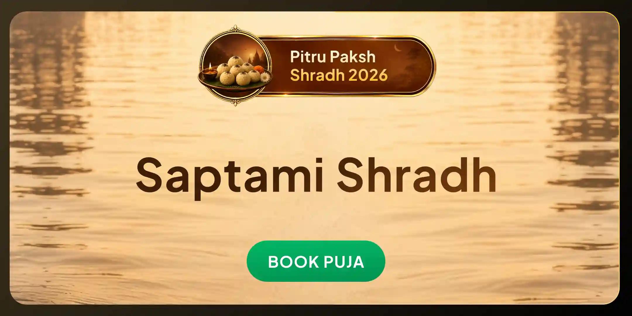 Saptami Pitru Shradh Pujan and Brahman Bhojan Seva Saptami Pitru Shradh Pujan and Brahman Bhojan Seva