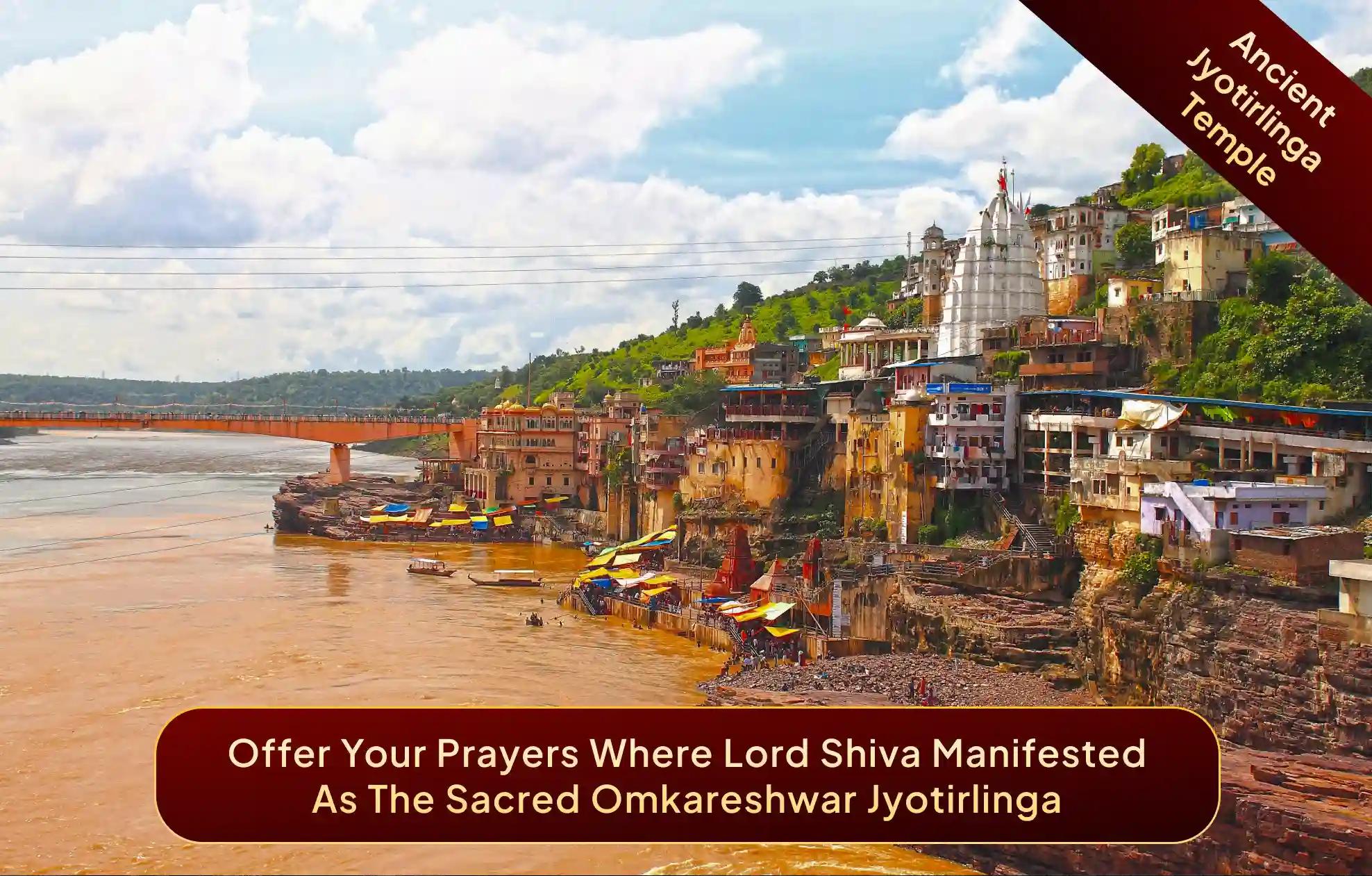 Shri Omkareshwar Jyotirlinga Temple, Khandwa, Madhya Pradesh Shri Omkareshwar Jyotirlinga Temple, Khandwa, Madhya Pradesh