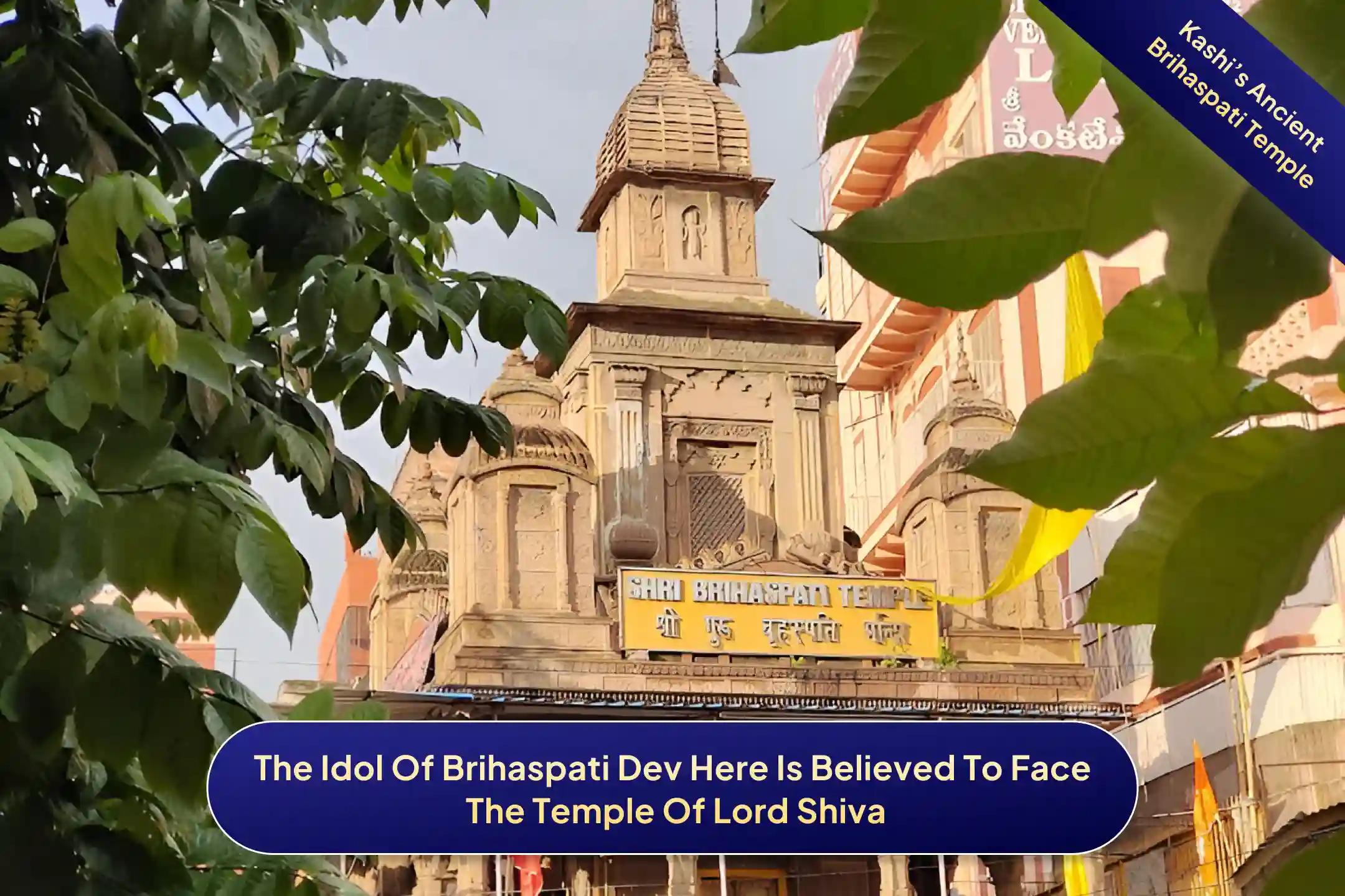 Shri Brihaspati Mandir, Kashi, Uttar Pradesh Shri Brihaspati Mandir, Kashi, Uttar Pradesh