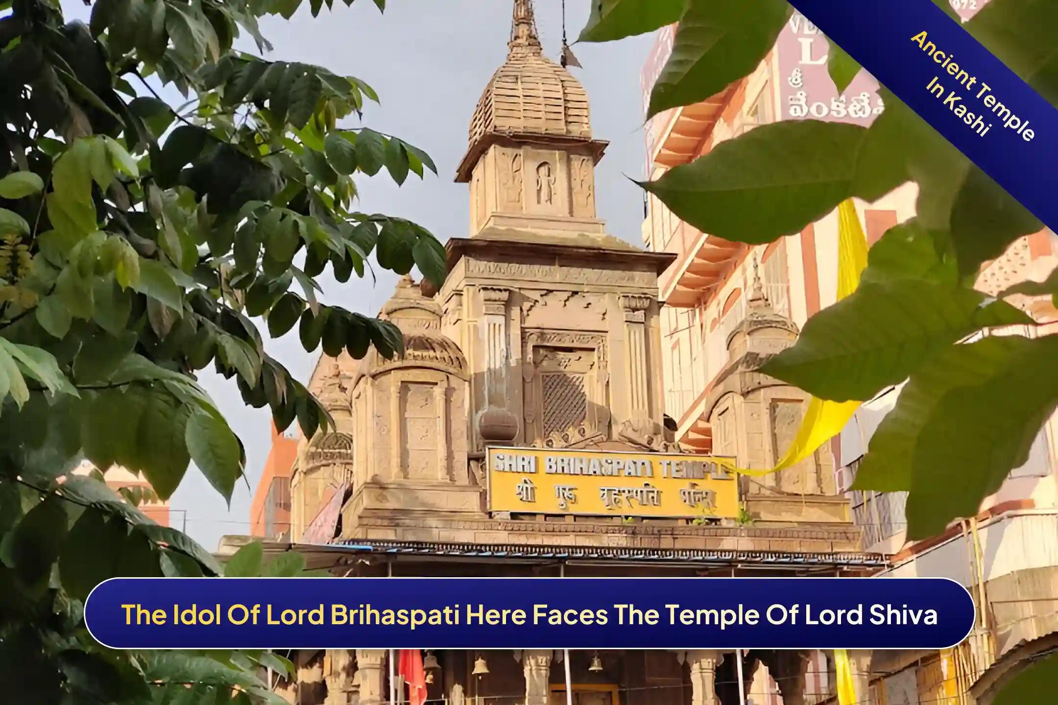 Shri Brihaspati Mandir, Kashi, Uttar Pradesh Shri Brihaspati Mandir, Kashi, Uttar Pradesh