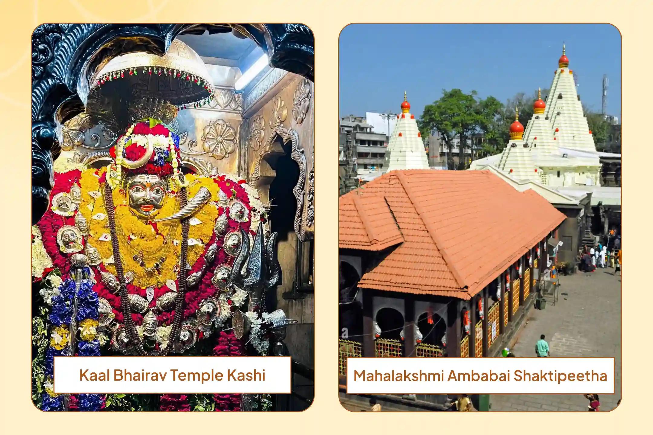 Kaal Bhairav Temple, Kashi; Shaktipeeth Shri Mahalakshmi Ambabai Temple,Kashi, Kolhapur Kaal Bhairav Temple, Kashi; Shaktipeeth Shri Mahalakshmi Ambabai Temple,Kashi, Kolhapur