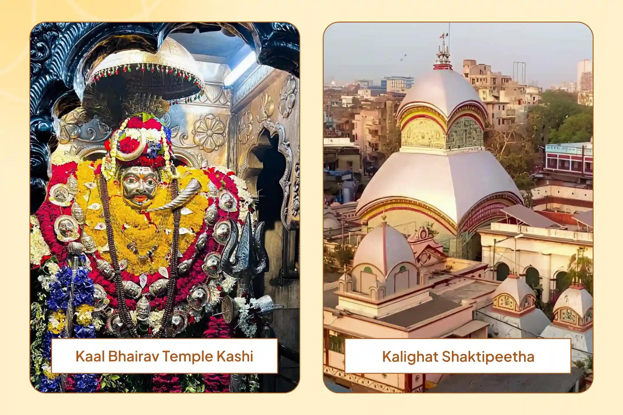 Kalighat Shaktipeeth Temple, Kaal Bhairav Temple Kashi,Kolkata, West Bengal; Varanasi, Uttar Pradesh Kalighat Shaktipeeth Temple, Kaal Bhairav Temple Kashi,Kolkata, West Bengal; Varanasi, Uttar Pradesh