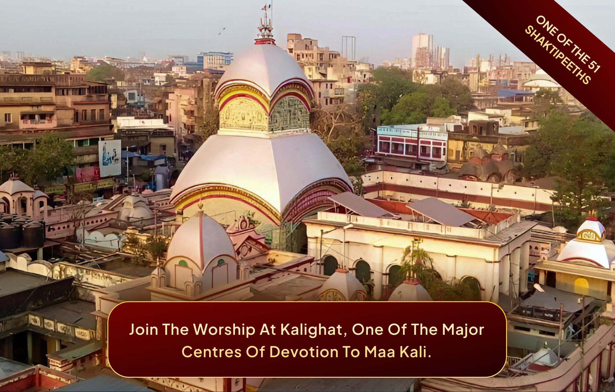 Kalighat Shaktipeeth, Kolkata, West Bengal Kalighat Shaktipeeth, Kolkata, West Bengal