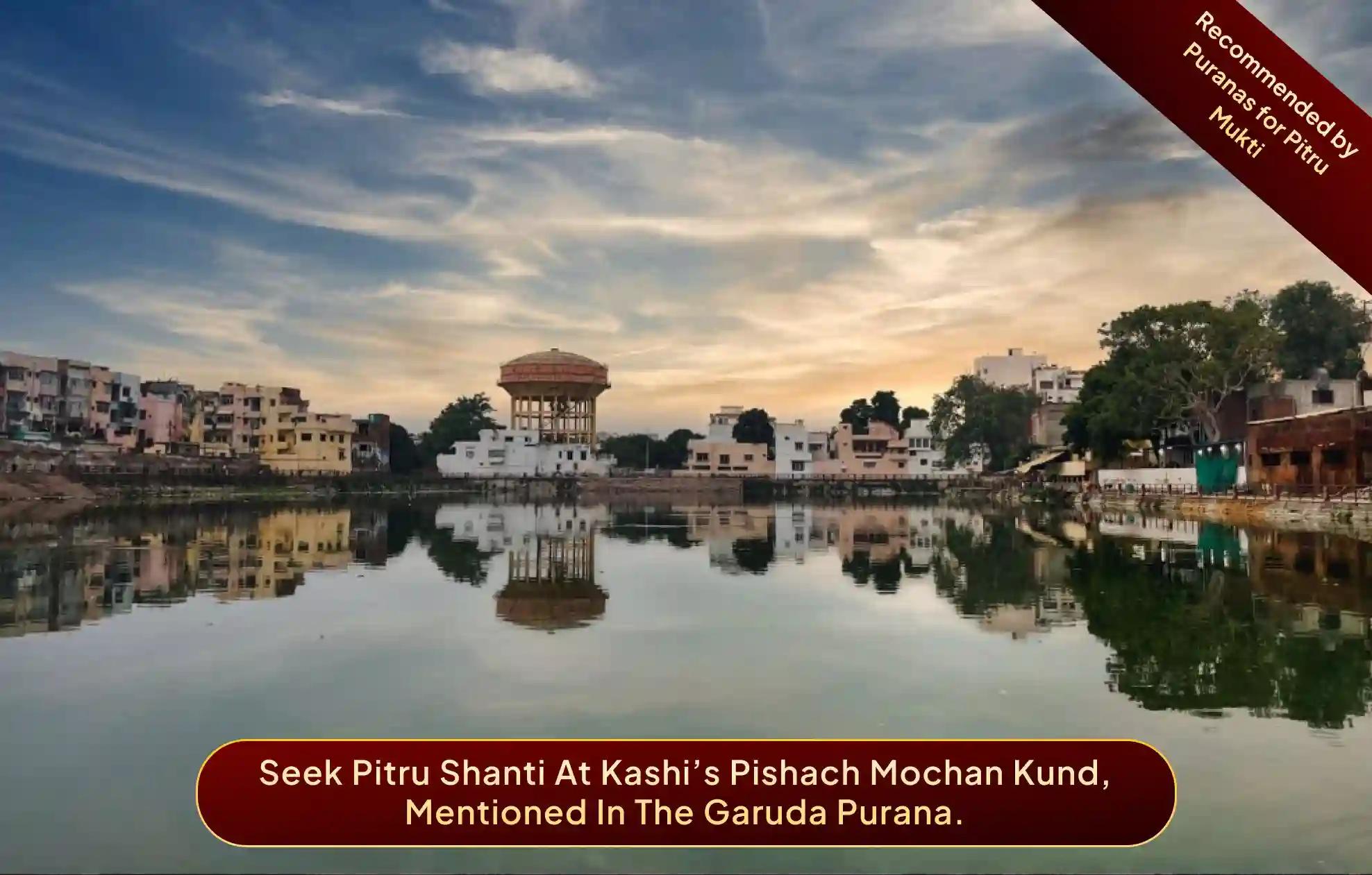Pishach Mochan Kund,Kashi Pishach Mochan Kund,Kashi