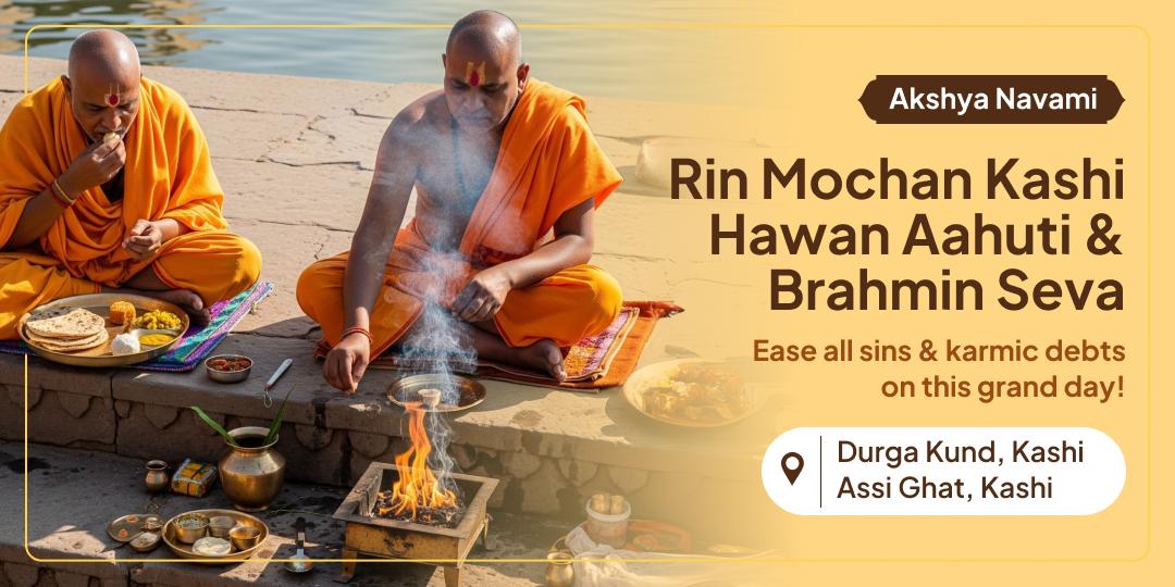 Ease karmic debts on Akshaya Navami with Hawan at Durga Kund and Seva at Assi Ghat in Kashi! Ease karmic debts on Akshaya Navami with Hawan at Durga Kund and Seva at Assi Ghat in Kashi!