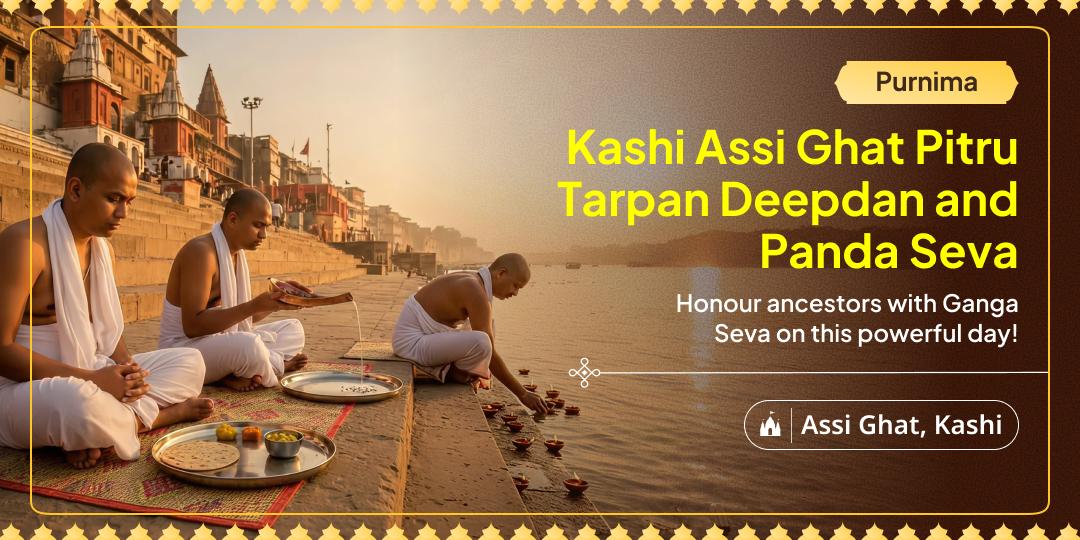 Honour ancestors on Purnima with Kashi Tarpan, Deepdan and Panda Seva to restore family peace and attain karmic relief! Honour ancestors on Purnima with Kashi Tarpan, Deepdan and Panda Seva to restore family peace and attain karmic relief!