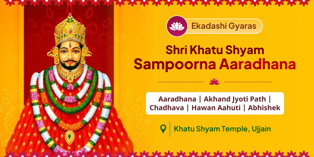 Worship Khatu Shyam Ji with Sampoorna Aaradhana on this Ekadashi, for blessings of protection and prosperity! Worship Khatu Shyam Ji with Sampoorna Aaradhana on this Ekadashi, for blessings of protection and prosperity!