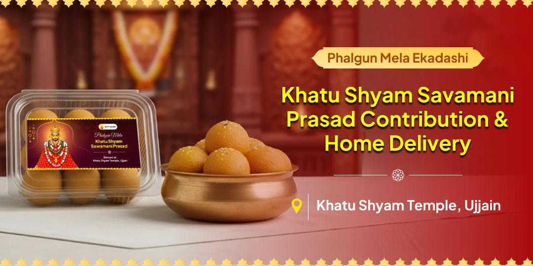 Receive Phalgun Mela Ekadashi blessings of Khatu through Savamani Prasad contribution delivered to your home! Receive Phalgun Mela Ekadashi blessings of Khatu through Savamani Prasad contribution delivered to your home!