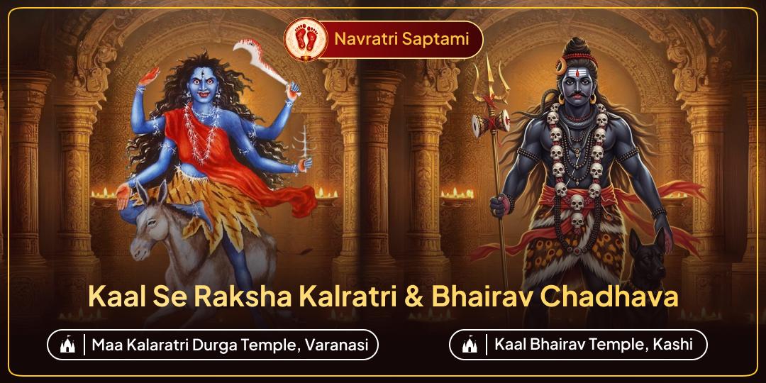 Navratri Saptami is the divine moment when fierce energy rises! Take this chance to invoke protection from Maa Kalratri & Kaal Bhairav with 2 temple Chadhava. Navratri Saptami is the divine moment when fierce energy rises! Take this chance to invoke protection from Maa Kalratri & Kaal Bhairav with 2 temple Chadhava.