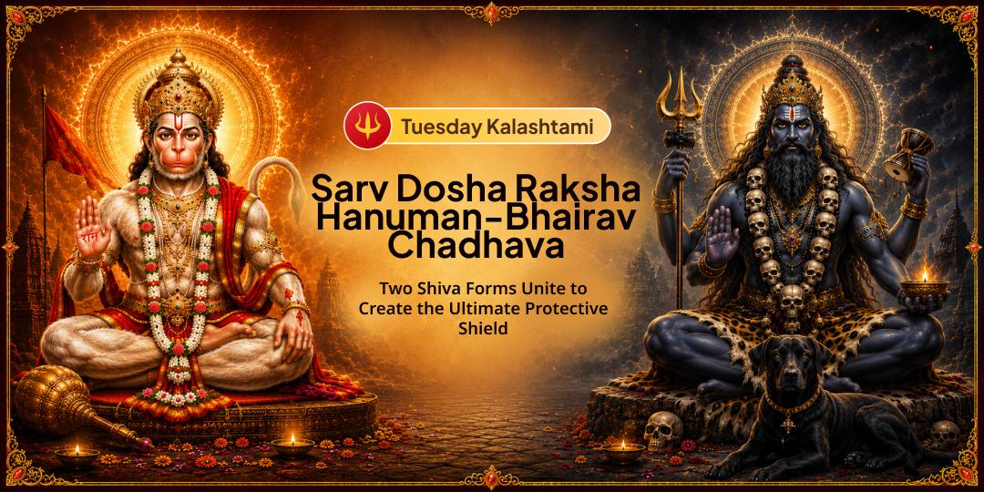When Bhairav's Power meets Hanuman's Protection, it Activates Shield against Every Dosha When Bhairav's Power meets Hanuman's Protection, it Activates Shield against Every Dosha