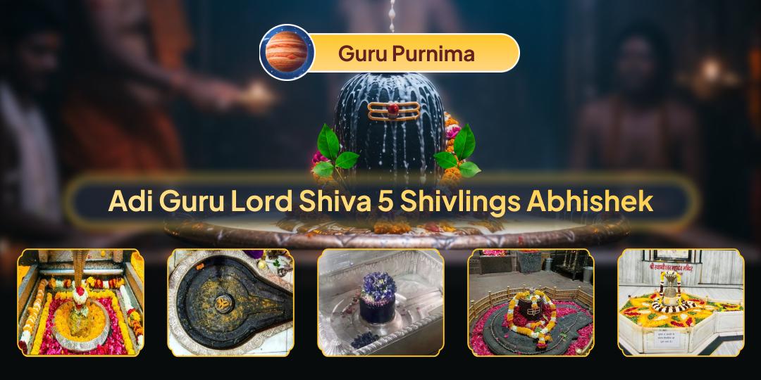This Guru Purnima, Honor the Adi Guru Himself. Perform Panchamrit Abhishek at 5 Sacred Shivlings This Guru Purnima, Honor the Adi Guru Himself. Perform Panchamrit Abhishek at 5 Sacred Shivlings