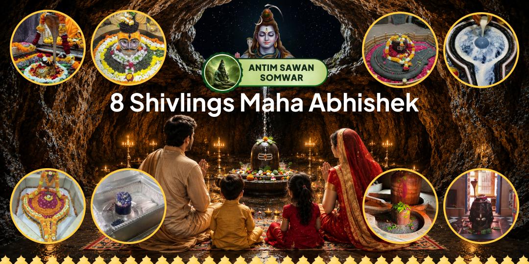 Antim Sawan Somwar × 8 Shivlings Maha Abhishek – Complete Your Sacred Sawan with the Divine Protection of the Asht-Dikpal Shiva Kavach Antim Sawan Somwar × 8 Shivlings Maha Abhishek – Complete Your Sacred Sawan with the Divine Protection of the Asht-Dikpal Shiva Kavach