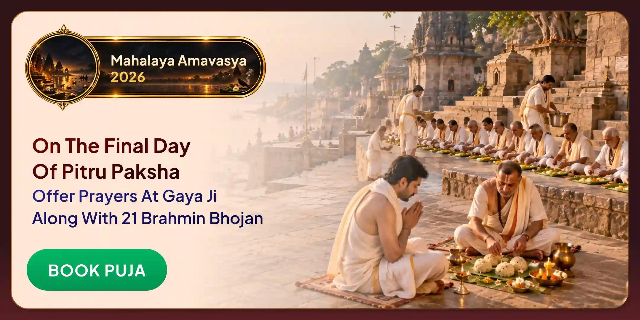 Sarv Shreshtha Pitru Tirth - Gaya Ji - Pitru Moksha Prapti Mahalaya Amavasya Shradh, Pind Daan, Tarpan and 21 Brahmin Bhojan Sarv Shreshtha Pitru Tirth - Gaya Ji - Pitru Moksha Prapti Mahalaya Amavasya Shradh, Pind Daan, Tarpan and 21 Brahmin Bhojan